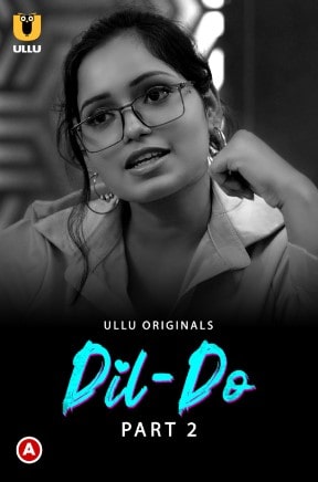 Dil-Do – (Part -2) (2022) UllU Original Watch Online HD Print Free Download