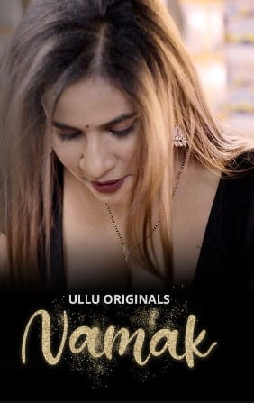 Namak (2023) UllU Original Hindi Watch Online HD Download | Hdfriday.in | Hdfriday.com